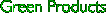 Green Products
